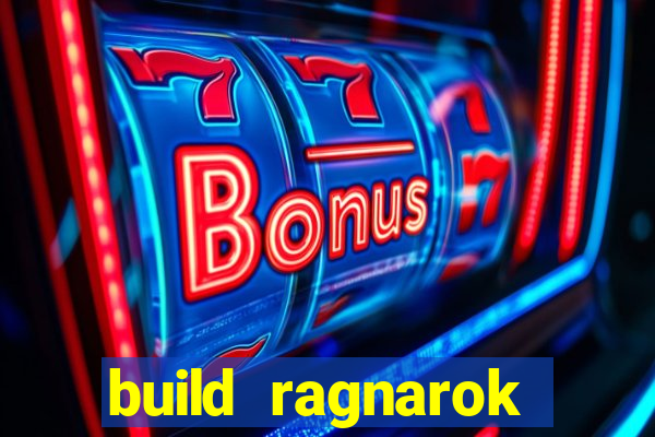 build ragnarok history reborn rag